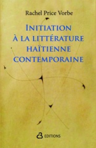 « Initiation à la littérature haïtienne contemporaine »