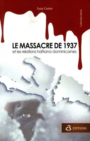 Suzy Castor raconte le massacre de 1937 et les relations haïtiano-dominicaines