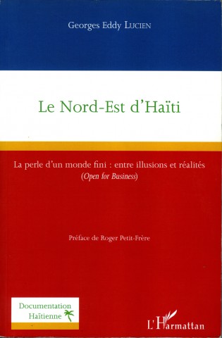 « Le Nord-Est d’Haïti » dédié à la production manufacturière et à l’agriculture délocalisée