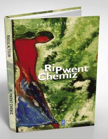 « Ri pwent  Chemiz », yon koleksyon istwa Raoul Altidor