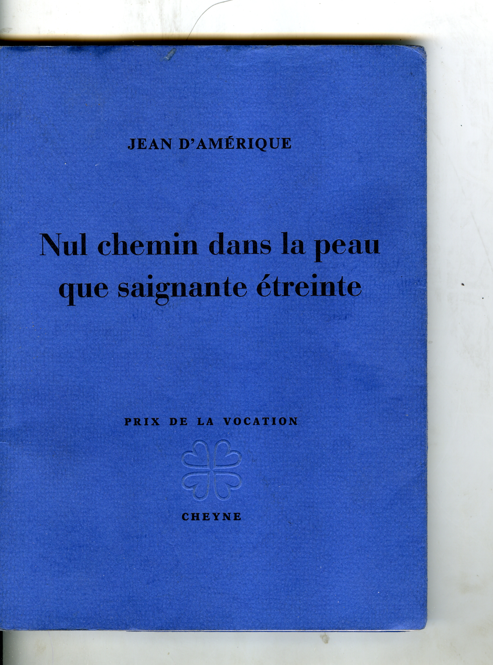  Nul chemin dans la peau que saignante étreinte » de Jean D’Amérique
