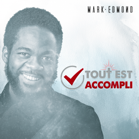 « Tout est accompli », le nouveau titre de Mark Edmond