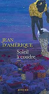 Soleil à coudre de Jean D’Amérique, destins brisés