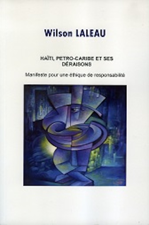 Wilson Laleau: Haïti, Petro Caribe et ses déraisons