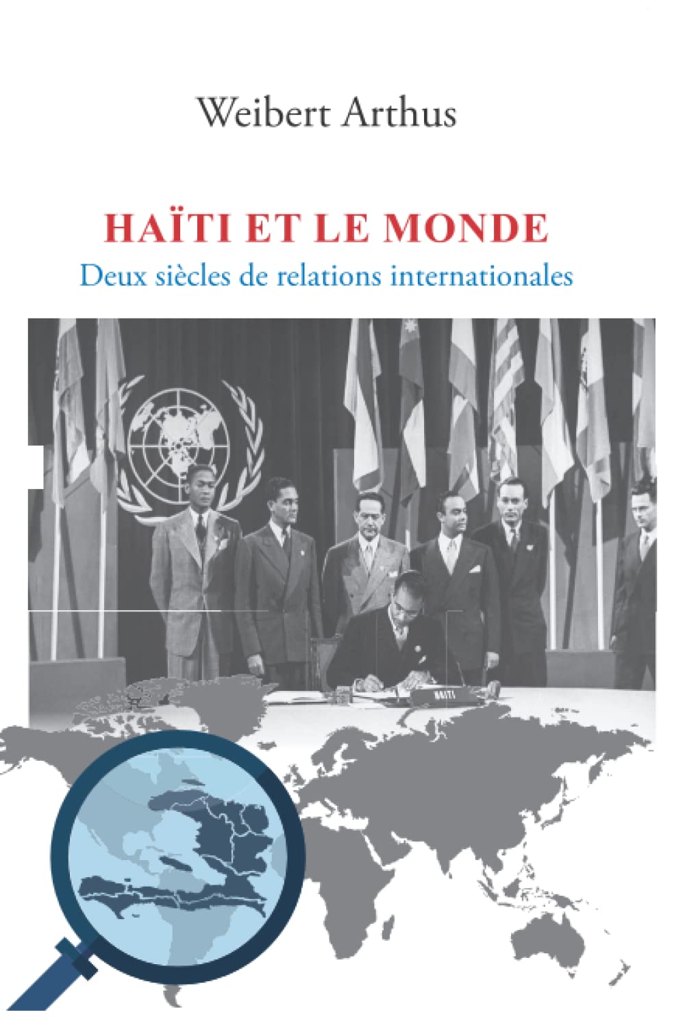 Dr Weibert Arthus présente deux siècles de relations internationales entre Haïti et le monde