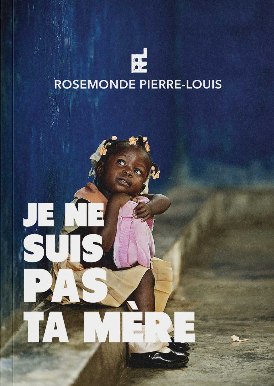 « Je ne suis pas ta mère » de Rosemonde Pierre Louis, un roman à découvrir