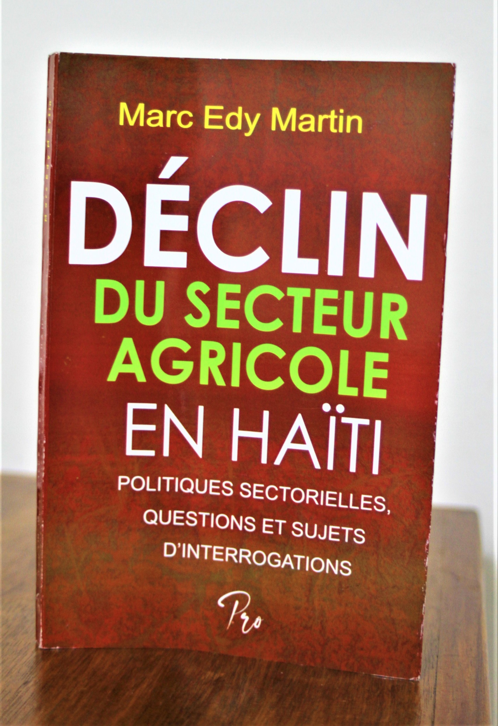 Regard de l’agronome Marc Edy Martin sur le déclin du secteur agricole en Haïti 