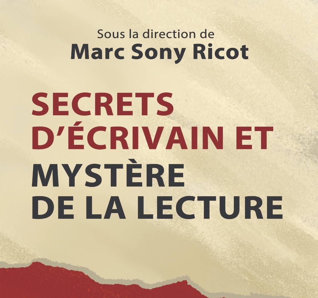 Allons lire « Secrets d’écrivain et mystère de la lecture » de Marc Sony Ricot