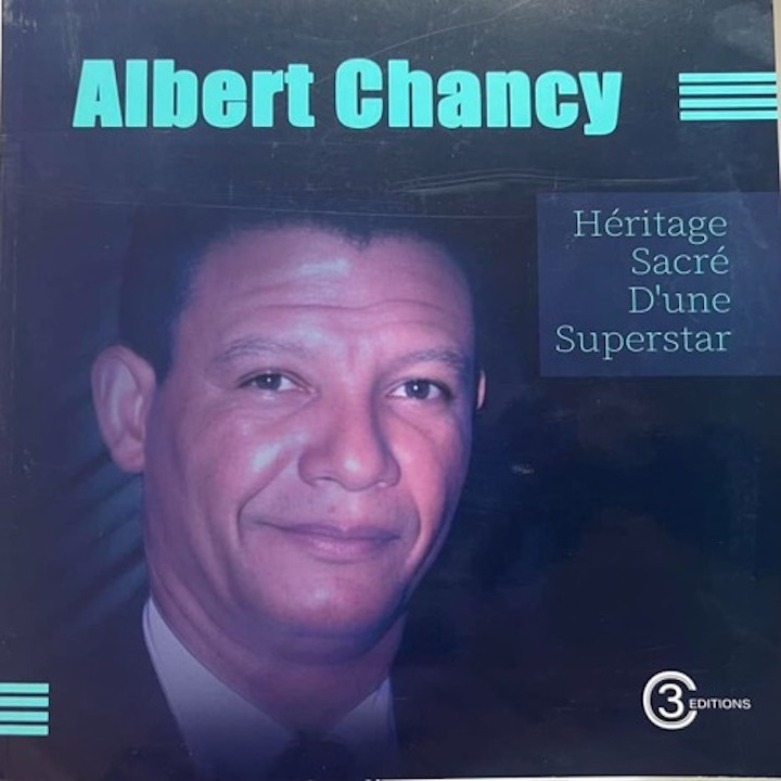 L'héritage sacré d’Albert Chancy Jr, une superstar
