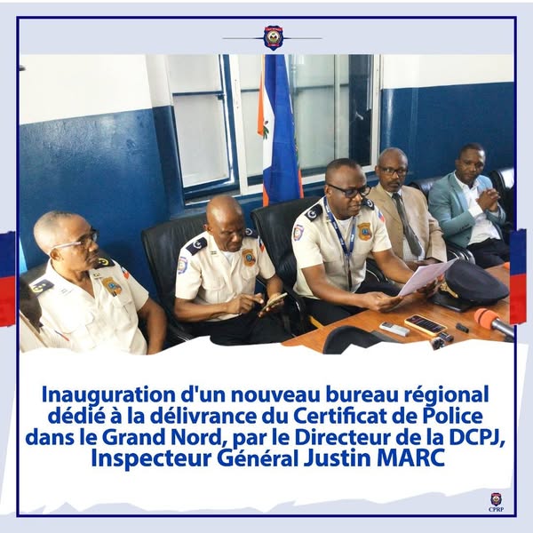 Un bureau régional de la DCPJ inauguré au Cap-Haïtien pour la délivrance du Certificat de Police