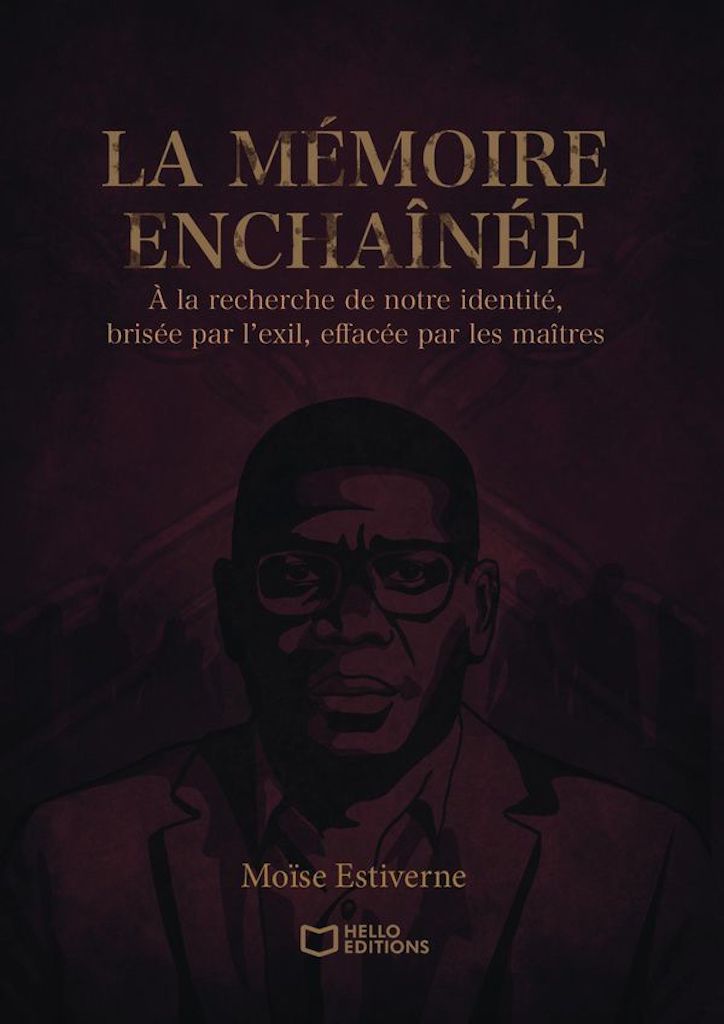 « La Mémoire Enchaînée » : un appel à l’éveil de la conscience haïtienne