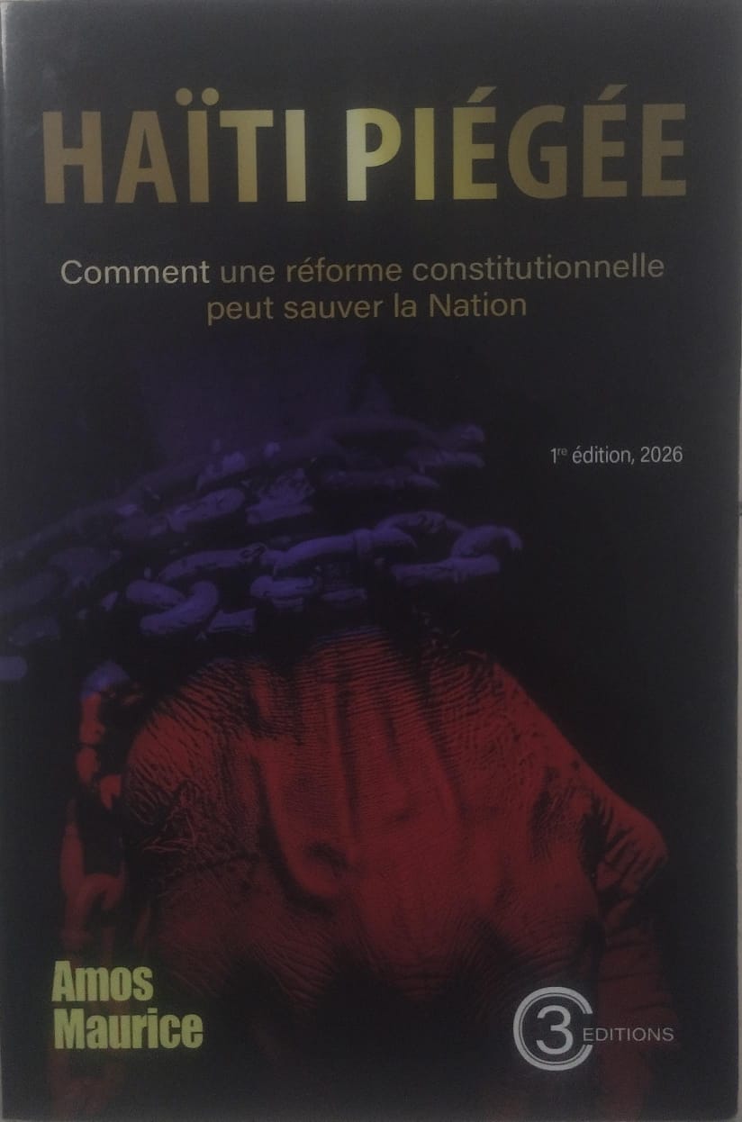 Haïti piégée — Comment une réforme constitutionnelle peut sauver la Nation ?